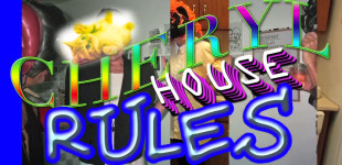 CHERYL HOUSE RULES