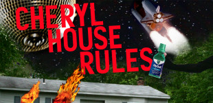 CHERYL HOUSE RULES